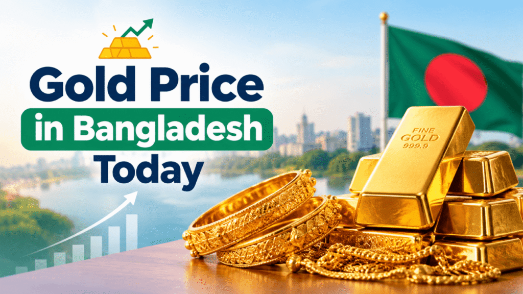 Gold Price in Bangladesh Today – আজকের সোনার দাম 1 Gold Price in Bangladesh Today